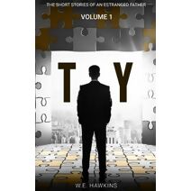T.Y. The Short Stories of An Estranged Father Volume 1