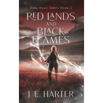Red Lands and Black Flames (Dark Magic)