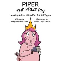 Piper the Prize Pig (Alliteration)