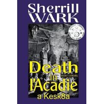 Death in l'Acadie (Kesk8a Story)