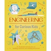 Engineering for Curious Kids (Curious Kids)