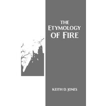 Etymology of Fire (Ivory Tower Duology)