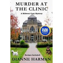 Murder at the Clinic (Midwest Cozy Mystery)