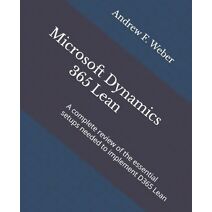 Microsoft Dynamics 365 Lean (D3 Publishing D365 Quick Learning)