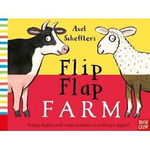Axel Scheffler's Flip Flap Farm (Axel Scheffler's Flip Flap Series)