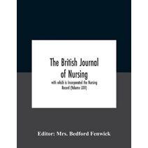 British Journal Of Nursing; With Which Is Incorporated The Nursing Record (Volume Lxiv)