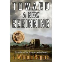 Toward A New Beginning (Arkansas Valley)