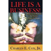Life Is A Business!