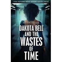 Dakota Bell and the Wastes of Time (Future Next Door)
