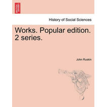 Works. Popular edition. 2 series.