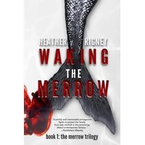 Waking The Merrow (Merrow Trilogy)