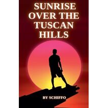 Sunrise Over the Tuscan Hills (Romance Novel)