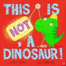 This is NOT a Dinosaur! (This is NOT a ...)