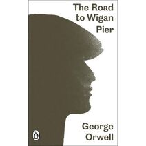 Road to Wigan Pier (Penguin Modern Classics)