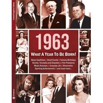 1963: What A Year To Be Born! (What A Year To Be Born)