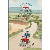 Little Red Tractor - The Day Puppy Found His Name (Little Red Tractor Stories)