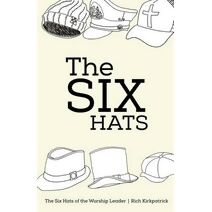 Six Hats of the Worship Leader