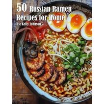 50 Russian Ramen Recipes for Home