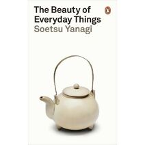 Beauty of Everyday Things (Penguin Modern Classics)
