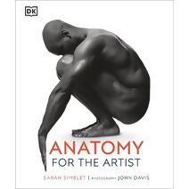 Anatomy for the Artist (DK Practical Art Guides)