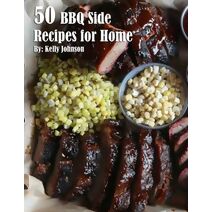 50 BBQ Sides Recipes for Home