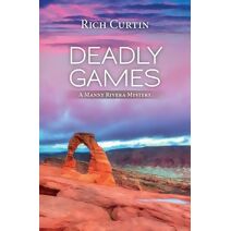 Deadly Games (Manny Rivera Mystery)
