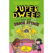 Super Dweeb and the Snack Attack (Super Dweeb)
