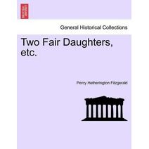 Two Fair Daughters, Etc.