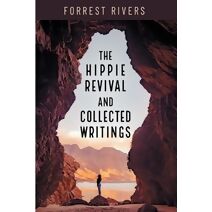 Hippie Revival and Collected Writings