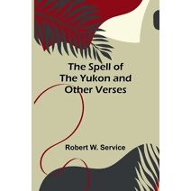 Spell of the Yukon and Other Verses