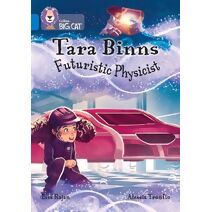 Tara Binns: Futuristic Physicist (Collins Big Cat)