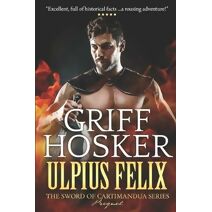 Ulpius Felix- Warrior of Rome