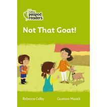 Not That Goat! (Collins Peapod Readers)