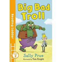 Big Bad Troll (Reading Ladder Level 2)