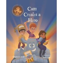 Cam Creates A Hero (Courage Tales)
