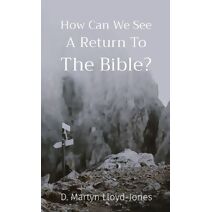 How Can We See A Return To The Bible?
