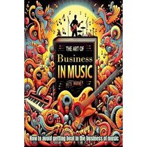 Art of Business in Music (Entertainment Industry)