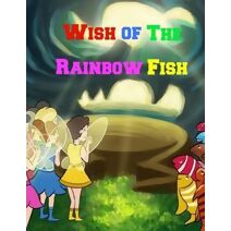 Wish of The Rainbow Fish