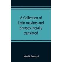 collection of Latin maxims and phrases literally translated