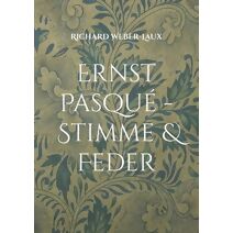 Ernst Pasqu� - Stimme & Feder