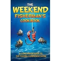 Weekend Fisherman's Cookbook