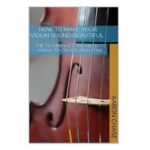How To Make Your Violin Sound Beautiful