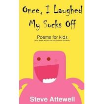 Once, I Laughed My Socks Off - Poems for kids (Laughed My Socks Off)