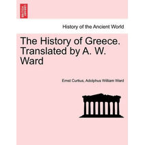History of Greece. Translated by A. W. Ward. Vol. IV.