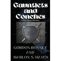 Gauntlets and Conches A Short Story Collection (Gauntlets and Conches)