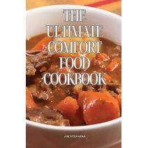 Ultimate Comfort Food Cookbook