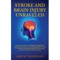 Stroke and Brain Injury Unraveled