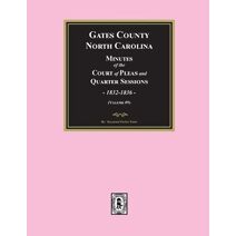Gates County, North Carolina Minutes of the Court of Pleas and Quarter Sessions, 1832-1836. (Volume #9)