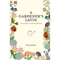 Gardener's Latin (National Trust Home & Garden)