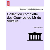 Collection complette des Oeuvres de Mr de Voltaire.